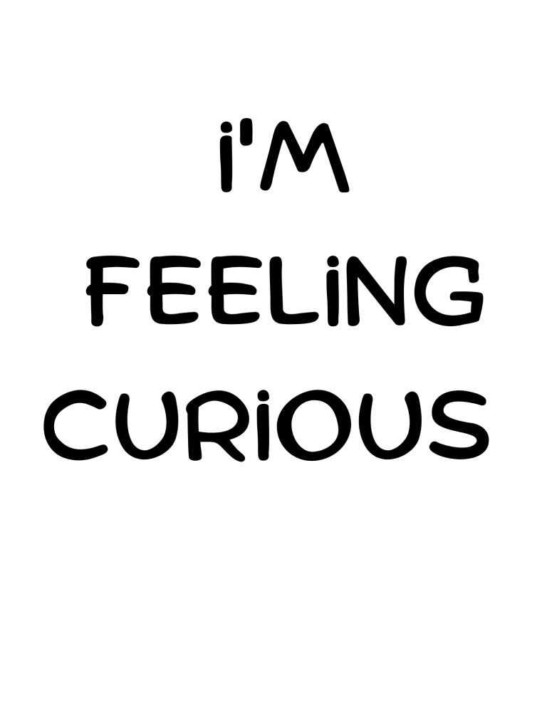 i'm feeling curious