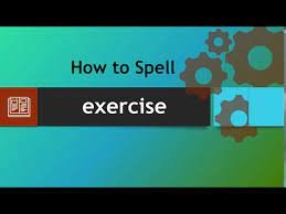 how to spell exercise