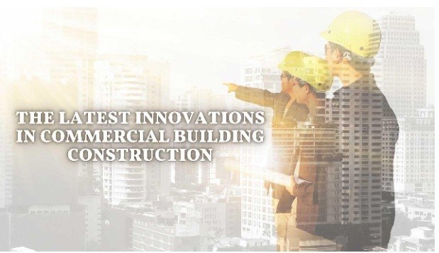 The Latest Innovations in Commercial Building Construction